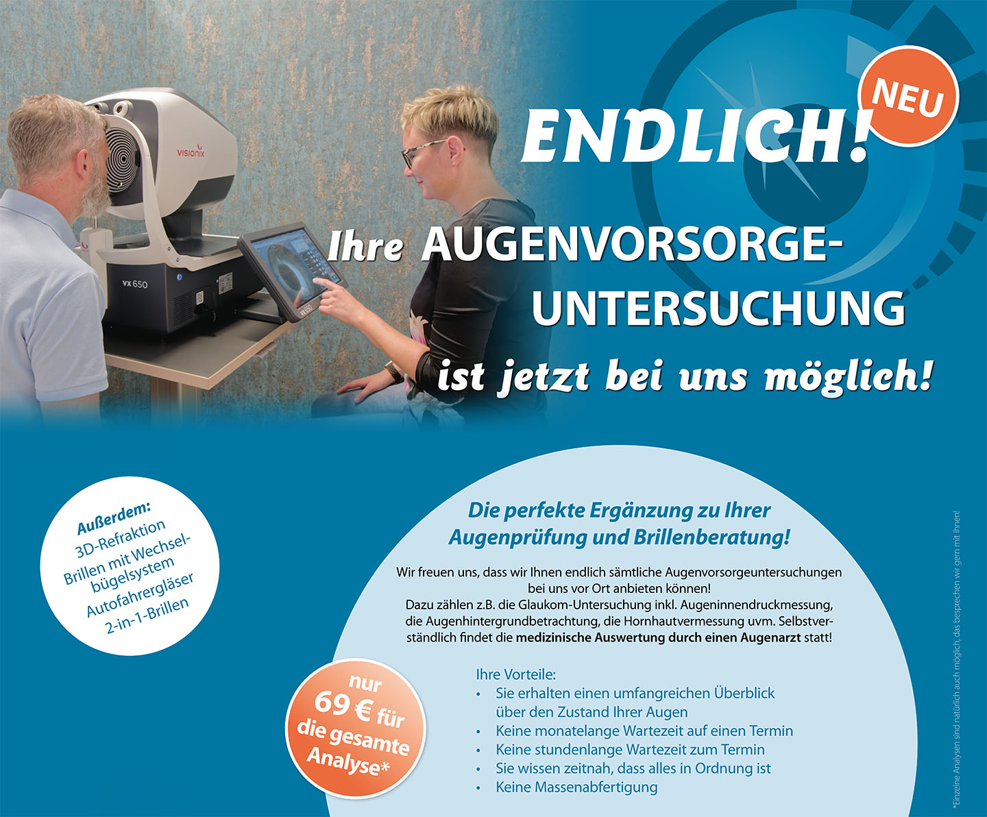 NEU: Augenvorsorgeuntersuchung. Die perfekte Ergänzung zu Ihrer Augenprüfung und Brillenberatung!